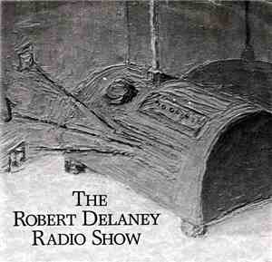 Robert Delaney - The Robert Delaney Radio Show
