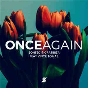 Soneec & Crazibiza Feat Vince Tomas - Once Again