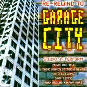 Studio 99 - Re-Rewind To Garage City