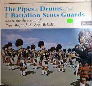 The 1st Battalion Scots Guards - The Pipes & Drums Of The 1st Battalion Scots Guards