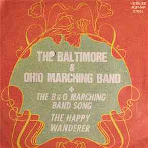 The Baltimore And Ohio Marching Band - The Happy Wanderer / The B & O Marching Band Song