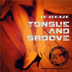 Tongue And Groove  - Le Sleaze