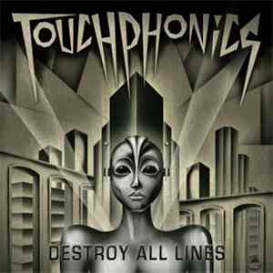Touchphonics - Destroy All Lines