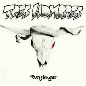 Tres Hombres  - Gunslinger