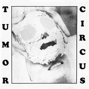 Tumor Circus - Take Me Back Or I'll Drown Our Dog