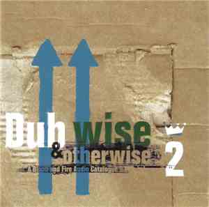 Various - Dubwise & Otherwise 2 : A Blood And Fire Audio Catalogue