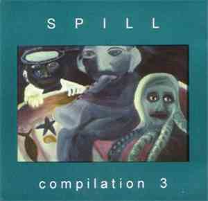 Various - Spill Compilation Three