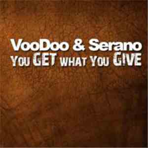 VooDoo & Serano - You Get What You Give