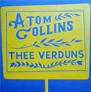 A. Tom Collins, Thee Verduns - A. Tom Collins / Thee Verduns