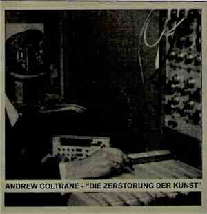 Andrew Coltrane - Die Zerstorung Der Kunst