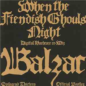 Balzac - When The Fiendish Ghouls Night Official Bootleg