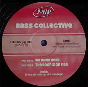 Bass Collective - We Came Here / The Roof Is On Fire