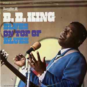 B.B. King - Blues On Top Of Blues