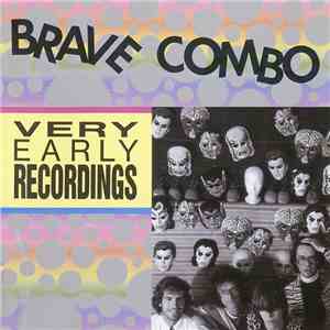 Brave Combo - Very Early Recordings