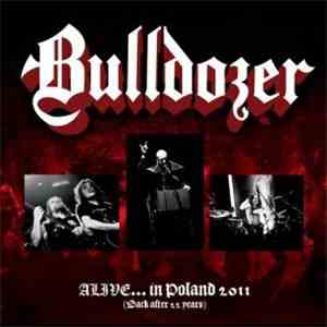 Bulldozer  - Alive... In Poland 2011 (Back After 22 Years)