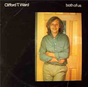 Clifford T. Ward - Both Of Us