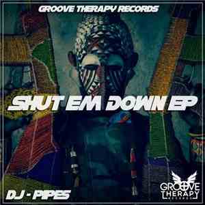 DJ-Pipes - Shut Em Down EP