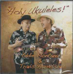 Eddie Montana & Travis Harrelson - Holy Ukuleles!