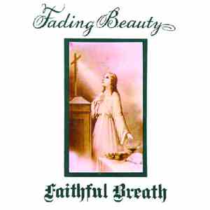 Faithful Breath - Fading Beauty