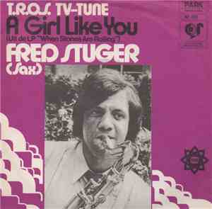 Fred Stuger - A Girl Like You