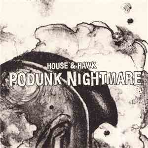 House & Hawk - Podunk Nightmare