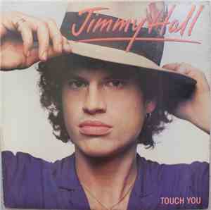 Jimmy Hall - Touch You