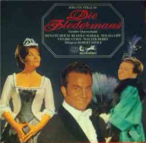 Johann Strauß, Renate Holm, Rudolf Schock, Wilma Lipp, Cesare Curzi, Walter Berry Dirigent Robert Stolz - Die Fledermaus (Großer Querschnitt)