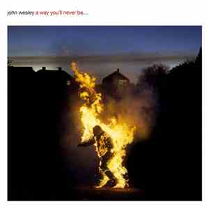 John Wesley  - A Way You'll Never Be...