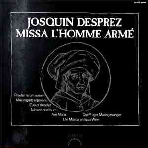 Josquin Des Prés - Musica Antiqua Wien - Die Prager Madrigalsänger - Missa 