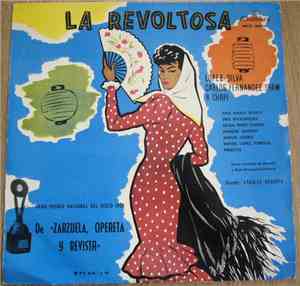 L. Silva / F. Shaw / R. Chapi, Ana Maria Iriarte, Ines Rivadeneira, Selica Perez Carpio, Manuel Ausensi, Miguel Ligero, Coros Cantores de Madrid, Orquesta Sinfónica Director: A. Argenta - La Revoltosa
