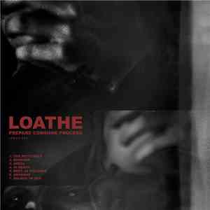 Loathe  - Prepare Consume Proceed