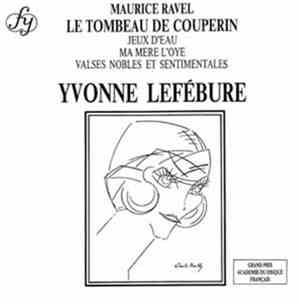Maurice Ravel - Yvonne Lefébure - Le Tombeau De Couperin