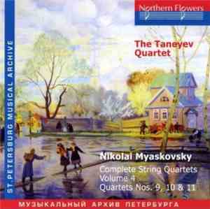 Nikolai Myaskovsky, Taneyev Quartet - Complete String Quartets, Vol 4: Quartets Nos. 9, 10 & 11