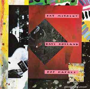 Pat Metheny W/ Dave Holland & Roy Haynes - Question And Answer