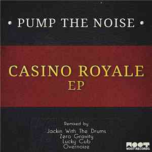 Pump The Noise - Casino Royale EP