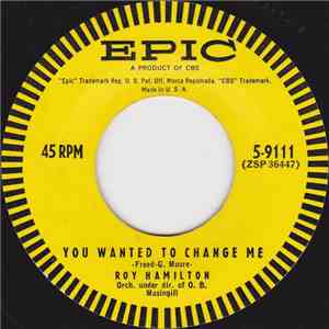 Roy Hamilton  - You Wanted To Change Me / Forgive This Fool