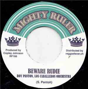 Roy Panton, Los Caballeros Orchestra / Los Caballeros Orchestra - Beware Rudie / Hot Nosh