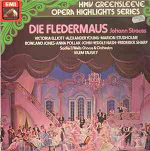 Sadler's Wells Chorus And Orchestra, Vilem Tausky - Johann Strauss - Die Fledermaus