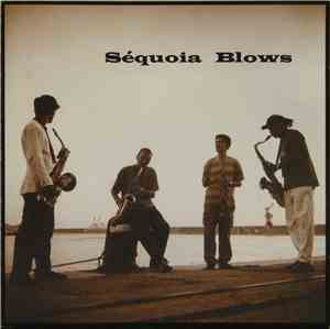 Séquoia Blows - Séquoia Blows