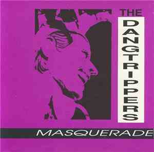 The Dangtrippers - Masquerade