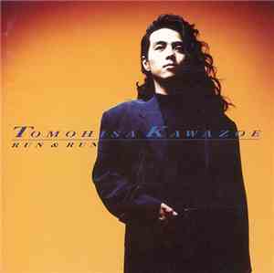 Tomohisa Kawazoe - Run & Run