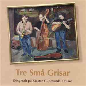 Tre Små Grisar - Dingetalt På Mäster Gudmunds Källare