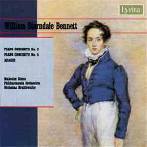 William Sterndale Bennett - Piano Concerto Nos. 2 & 5