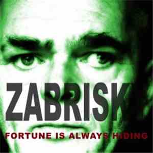 Zabrisky - Fortune Is Always Hiding