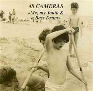 48 Cameras - Me, My Youth & A Bass Drum