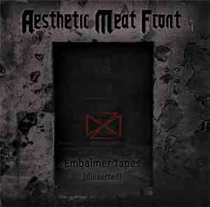 Aesthetic Meat Front - Embalmer Tapes (Dissected)