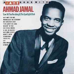 Ahmad Jamal - 'Live' At The Pershing & The Spotlight Club
