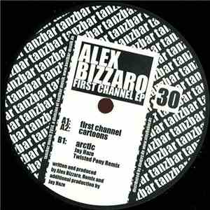 Alex Bizzaro - First Channel Ep