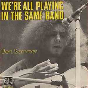 Bert Sommer - We're All Playing In The Same Band
