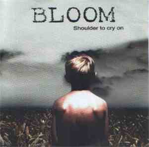 Bloom  - Shoulder To Cry On